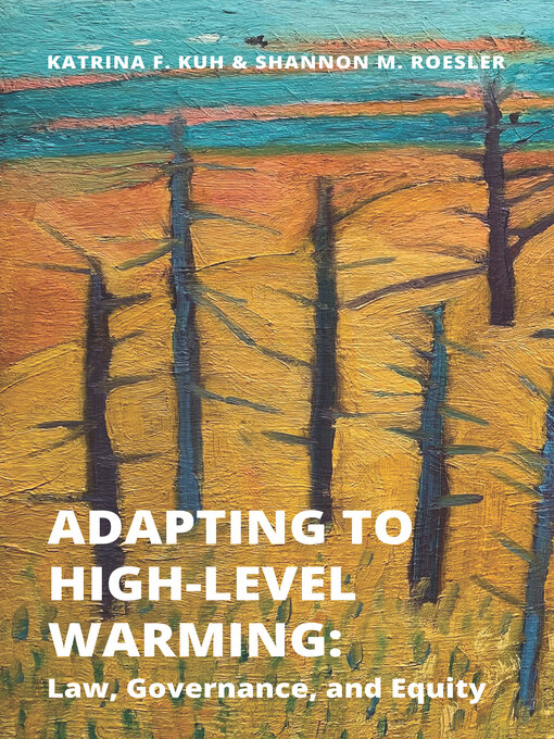 Title details for Adapting to High-Level Warming by Katrina F. Kuh - Available